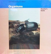 Organisms Teachers Guide (Science and Technology for Children)