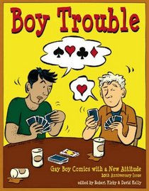 Boy Trouble: Gay Boy Comics with a New Attitude
