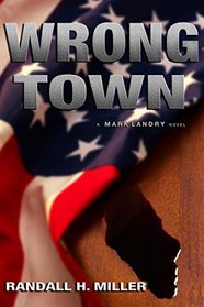 Wrong Town: A Mark Landry Novel