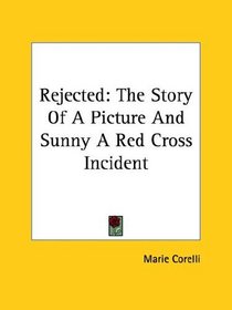 Rejected: The Story of a Picture and Sunny a Red Cross Incident