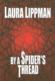 By a Spider's Thread (Tess Monaghan, Bk 8) (Large Print)
