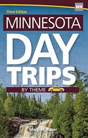 Minnesota Day Trips by Theme (Day Trip Series)