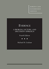 Evidence: Problem, Lecture, and Discussion Approach (American Casebook Series)
