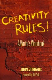 Creativity Rules: a Writer's Workbook