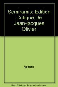 Semiramis: Edition Critique De Jean-jacques Olivier (French Edition)