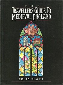 THE TRAVELLER'S GUIDE TO MEDIAEVAL ENGLAND