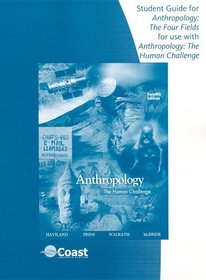 Telecourse Study Guide (Anthropology: The Four Fields) for Haviland/Prins/Walrath's Anthropology: The Human Challenge, 12th