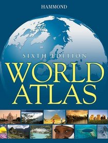 Hammond World Atlas Sixth Edition (Hammond Atlas of the World)