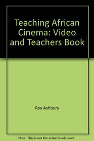 Teaching African Cinema: Video and Teachers Book