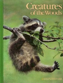 Creatures of the Woods (Books for Young Explorers National Geographic Society)