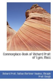 Commonplace-Book of Richard Pratt of Lynn, Mass