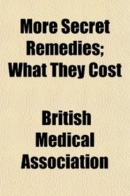 More Secret Remedies; What They Cost