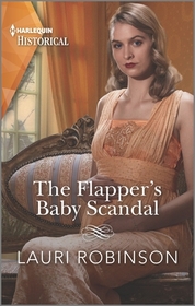 The Flapper's Baby Scandal (Sisters of the Roaring Twenties, Bk 2) (Harlequin Historical, No 1516)