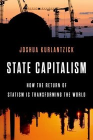 Leviathan, Inc.: The Return of State Capitalism and the Corrosion of Democracy