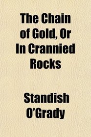 The Chain of Gold, Or In Crannied Rocks