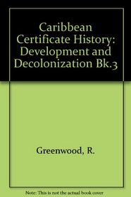 Development and Decolonisation (Caribbean Certificate History)