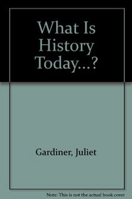 What Is History Today...?