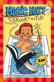 Magic Matt and the Skunk in the Tub (Scholastic Reader. Level 1)