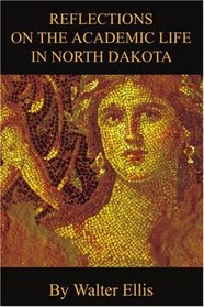 Reflections On The Academic Life In North Dakota