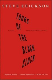 Tours of the Black Clock : A Novel