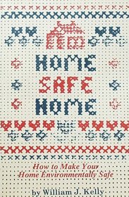 Home Safe Home: How to Make Your Home Environmentally Safe