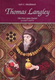 Thomas Langley: The First Spin Doctor (c1363-1437)