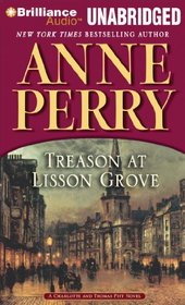 Treason at Lisson Grove (Charlotte & Thomas Pitt, Bk 26) (Audio CD) (Unabridged)