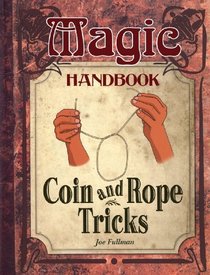 Coin and Rope Tricks (Magic Handbook)