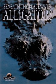 Alligators: Beneath the Blackwater