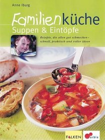 Familienkche, Suppen & Eintpfe