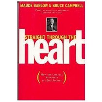Straight Through the Heart: How the Liberals Abandoned the Just Society and What Canadians Can Do About It