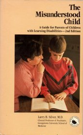 The Misunderstood Child: A Guide for Parents of Learning Disabled Children