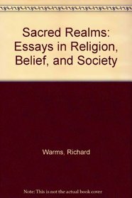 Sacred Realms: Essays in Religion, Belief, and Society
