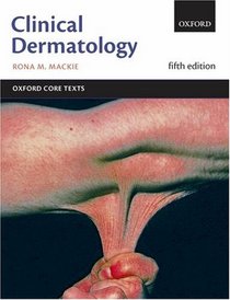 Clinical Dermatology (Oxford Core Texts)