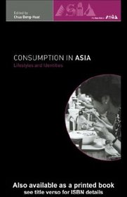 Consumption in Asia: Lifestyles and Identities