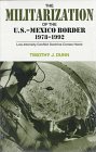 The Militarization of the U.S.-Mexico Border, 1978-1992: Low-Intensity Conflict Doctrine Comes Home (Cmas Border  Migration Studies Series)