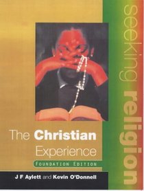 The Christian Experience: Foundation Edition (Seeking Religion)