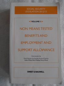 Social Security Legislation 2012/2013: Volume 1: Non Means Tested Benefits and Employment and Support Allowance