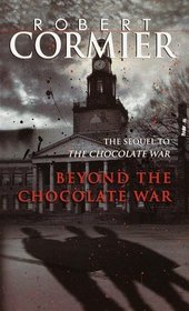 Beyond the Chocolate War (Chocolate War, Bk 2)