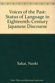 Voices of the Past: The Status of Language in Eighteenth-Century Japanese Discourse