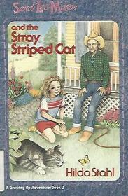 Sendi Lee Mason and the Stray Striped Cat (A Growing-Up Adventure, Book 2)