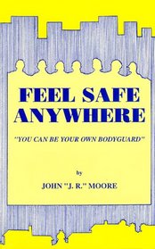 Feel Safe Anywhere: You Can Be Your Own Bodyguard