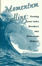 Momentum Selling: Turning Your Sales Breakers into Momentum Makers!