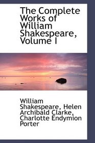 The Complete Works of William Shakespeare, Volume I