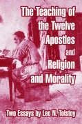 The Teaching of the Twelve Apostles and Religion and Morality: Two Essays