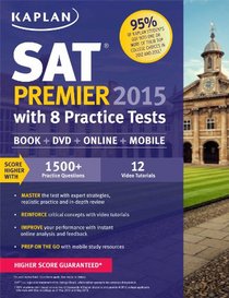 Kaplan SAT Premier 2015 with 8 Practice Tests: book + online + DVD + mobile