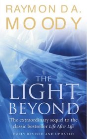 The Light Beyond: The Extraordinary Sequel to the Classic Bestseller 