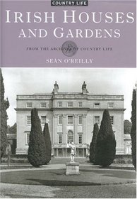 Irish Houses and Gardens: From the Archives of Country Life