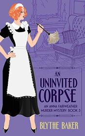 An Uninvited Corpse (An Anna Fairweather Murder Mystery)