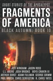 Fragments of America: Short Stories of the Apocalypse (The Black Autumn Series)